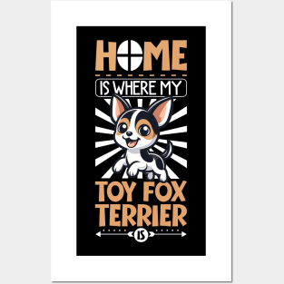 Home is with my Toy Fox Terrier Posters and Art